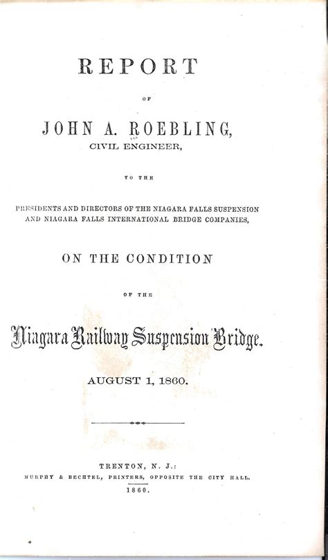 REPORT OF JOHN A ROEBLING CIVIL ENGINEER TO THE PRESIDENTS AND