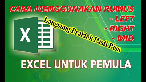 CARA MENGGUNAKAN RUMUS LEFT RIGHT DAN MID DI EXCEL PEMULA YouTube