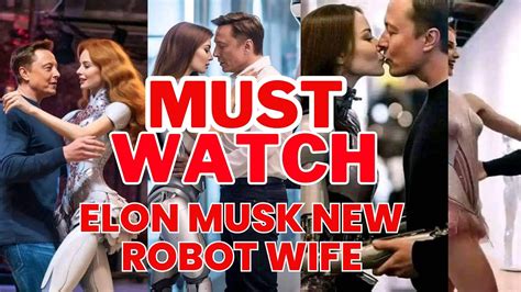 Elon Musk New Robot Wife Saga Youtube