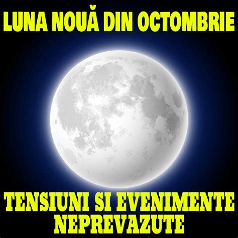 Luna Nou Din Octombrie Aduce Tensiuni I Evenimente Neprev Zute Pentru