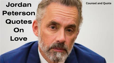 Best Jordan Peterson Quotes On Love Best Jordan Peterson Quotes