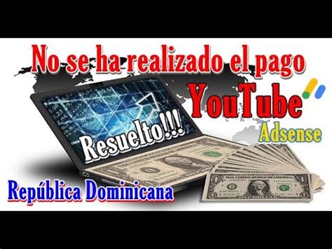 Si No Has Recibido El Pago De Google Adsense You Tube Rep Blica