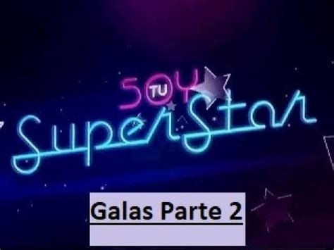 Galas Del Reality Soy Tu Superstar Sue A Conmigo Parte Youtube