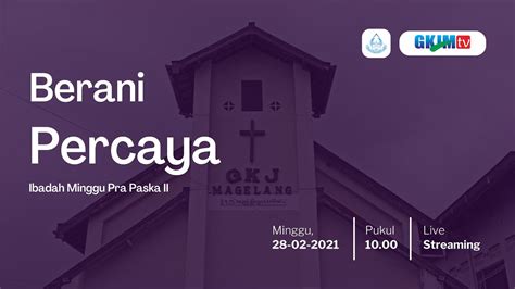 Ibadah Minggu Pra Paska II 28 Februari 2021 GKJ MAGELANG Live