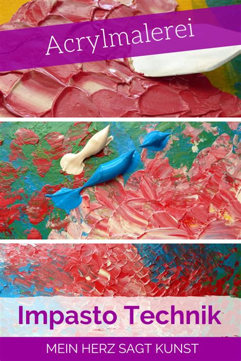 Impasto Technik Mit Acrylfarbe Ein Umfassender Leitfaden Mein Herz