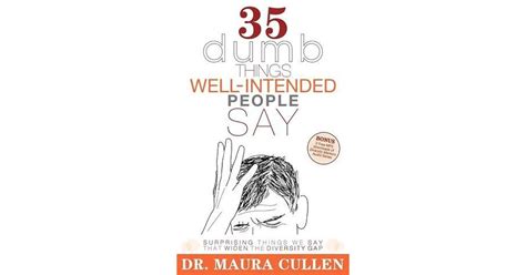 35 Dumb Things Well Intended People Say