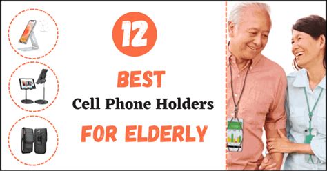 12 Best Cell Phone Holders for Elderly - Technology for Seniors