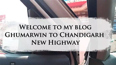 Exploring The Scenic Ghumarwin To Chandigarh Highway A Mesmerizing