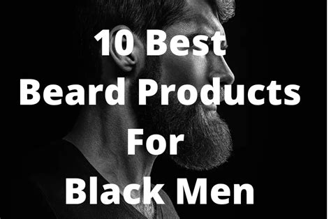 10 Best Beard Products For Black Men - Beard Kit Review 2021