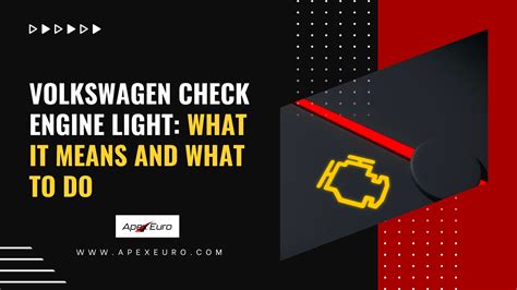 Volkswagen Check Engine Light: What It Means and What to Do - Apex Euro