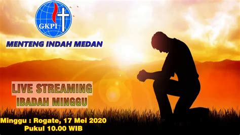 Ibadah Live Streaming GKPI Menteng Indah Medan Minggu 17 Mei 2020