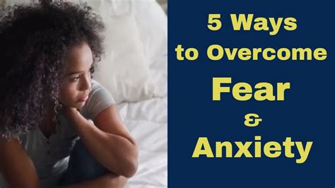 5 Ways To Overcome Fear And Anxiety YouTube