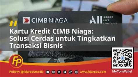 Kartu Kredit Cimb Niaga Kemudahan Transaksi Dan Ragam Manfaat Untuk Anda