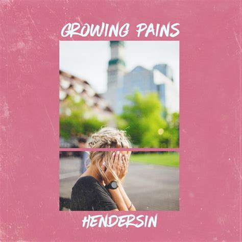 Hendersin Growing Pains Lyrics Genius Lyrics