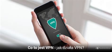 VPN co to jest i do czego służy PrywatnośćwSieci pl