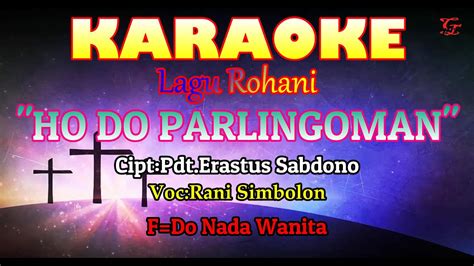 Karaoke Ho Do Parlinggoman Rani Simbol Lagu Rohani Lagu Batak Nada