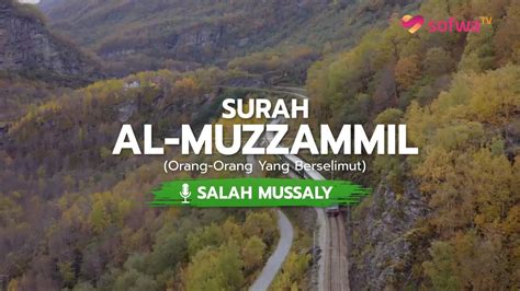 JUZ 29 BACAAN MERDU SURAH AL MUZZAMMIL SALAH MUSSALY