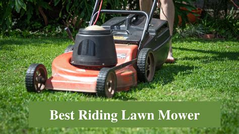 The Best Riding Lawn Mower of 2023: Reviews and Buyer's Guide