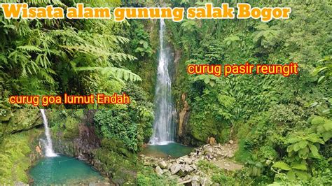 Wisata Alam Gunung Bunder Lokasi Curug Pasir Reungit Dan Goa Lumut Plus