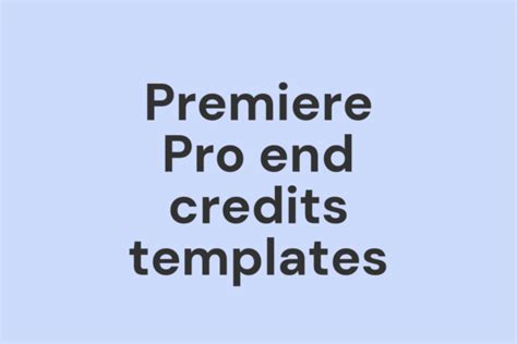 The Best Premiere Pro End Credits Templates This Year Photutorial