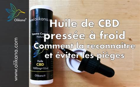 Huile de CBD Pressée à Froid Comment la Reconnaître Olikana