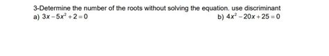 Solved Determine The Number Of The Roots Without Solving Chegg