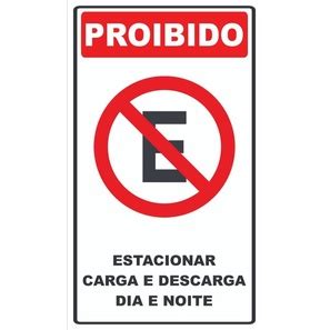 Placa Proibido Estacionar Carga E Descarga Dia E Noite X Shopee