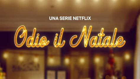 Odio Il Natale La Serie Netflix Recensione Eroica