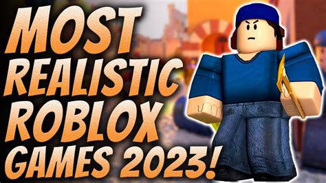 Top Most Realistic Roblox Games In 2023 YouTube