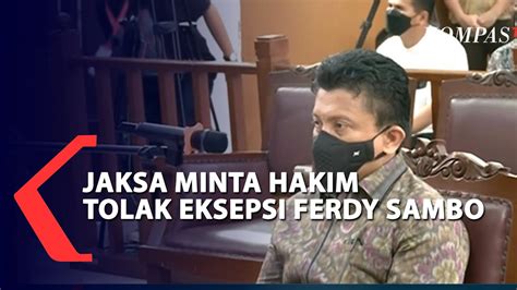 Jaksa Penuntut Umum Minta Majelis Hakim Tolak Eksepsi Ferdy Sambo Di