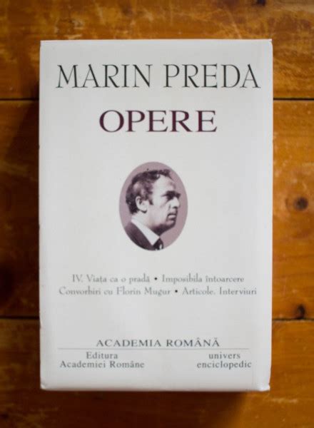 Marin Preda Opere IV Viata Ca O Prada Imposibila Intoarcere