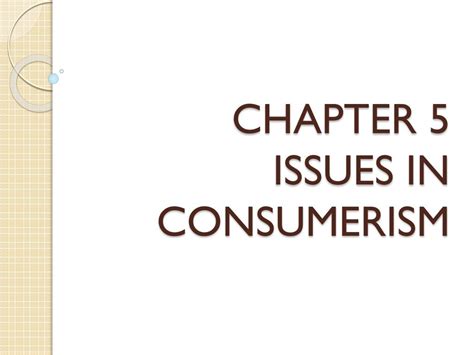 Ppt Chapter 5 Issues In Consumerism Powerpoint Presentation Free Download Id3843673