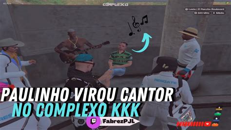 PAULINHO VIROU CANTOR NO CPX GTA RP 18 COMPLEXO YouTube