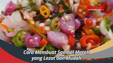 Cara Membuat Sambal Matah Yang Lezat Dan Mudah Biotifor