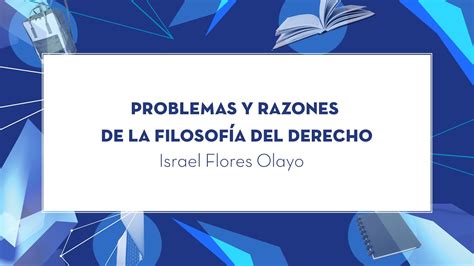 Problemas Y Razones De La Filosofía Del Derecho Youtube