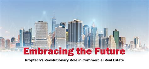 Proptechs Revolutionary Role In Commercial Real Estate