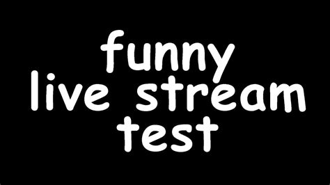 Funny Live Stream Test Part 2 Youtube