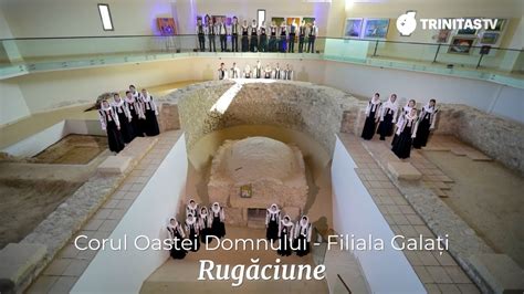 Rug Ciune Corul Oastei Domnului Filiala Gala I Youtube