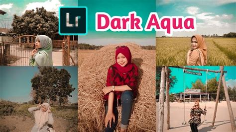 Tutorial Edit Foto Di Lightroom Cc Android Efect Dark Aqua Efect Dark