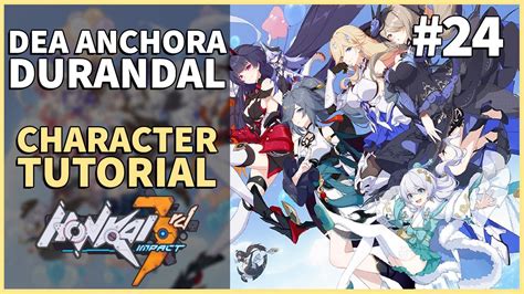 Dea Anchora Durandal Character Tutorial Honkai Impact Rd