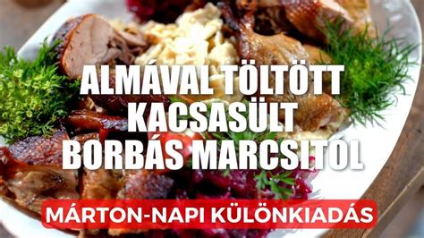 Almával töltött kacsa Borbás Marcsi konyhájából Márton napi