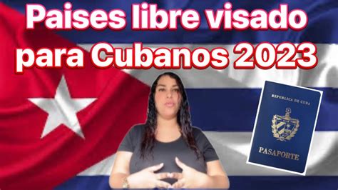 Paises Libre Visado Cubanos Evelynferrer Youtube