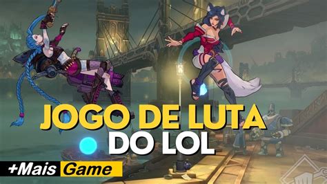 Conhe A Project L Jogo De Luta De League Of Legends Youtube