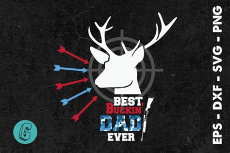 Deer Hunting Best Buckin Dad Grandpa Svg Graphic By Glamour · Creative