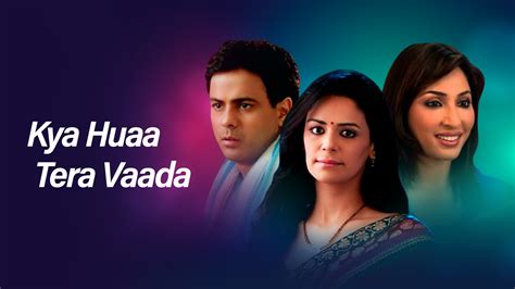 Watch Kya Huaa Tera Vaada Full Hd Tv Show Online Airtel Xstream