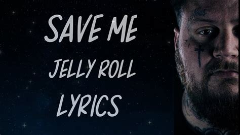 Jelly Roll Save Me Lyrics Printable