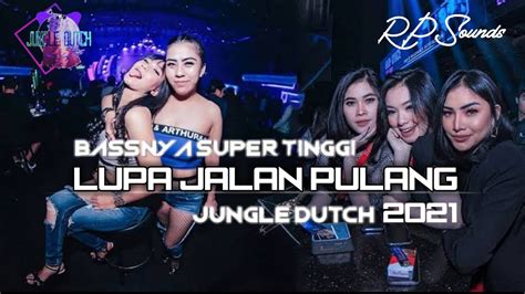 Lupa Jalan Pulang Dj Jungle Dutch Terbaru Remix Full Bass 2021 🔊