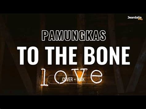 TO THE BONE PAMUNGKAS COVER LIRIK Cover By Eclat YouTube