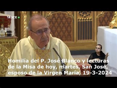 Homil A Del P Jos Blanco Y Lecturas De Hoy Martes San Jos Esposo