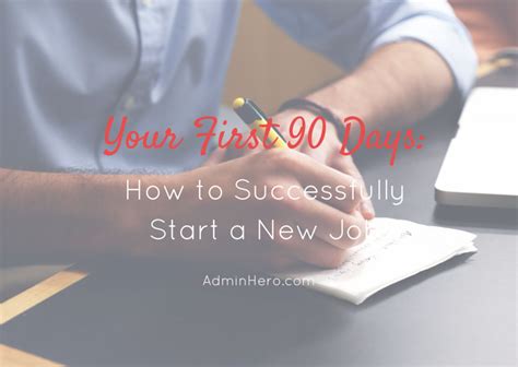 Your First 90 Days How To Successfully Start A New Job Starting A